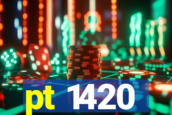 pt 1420